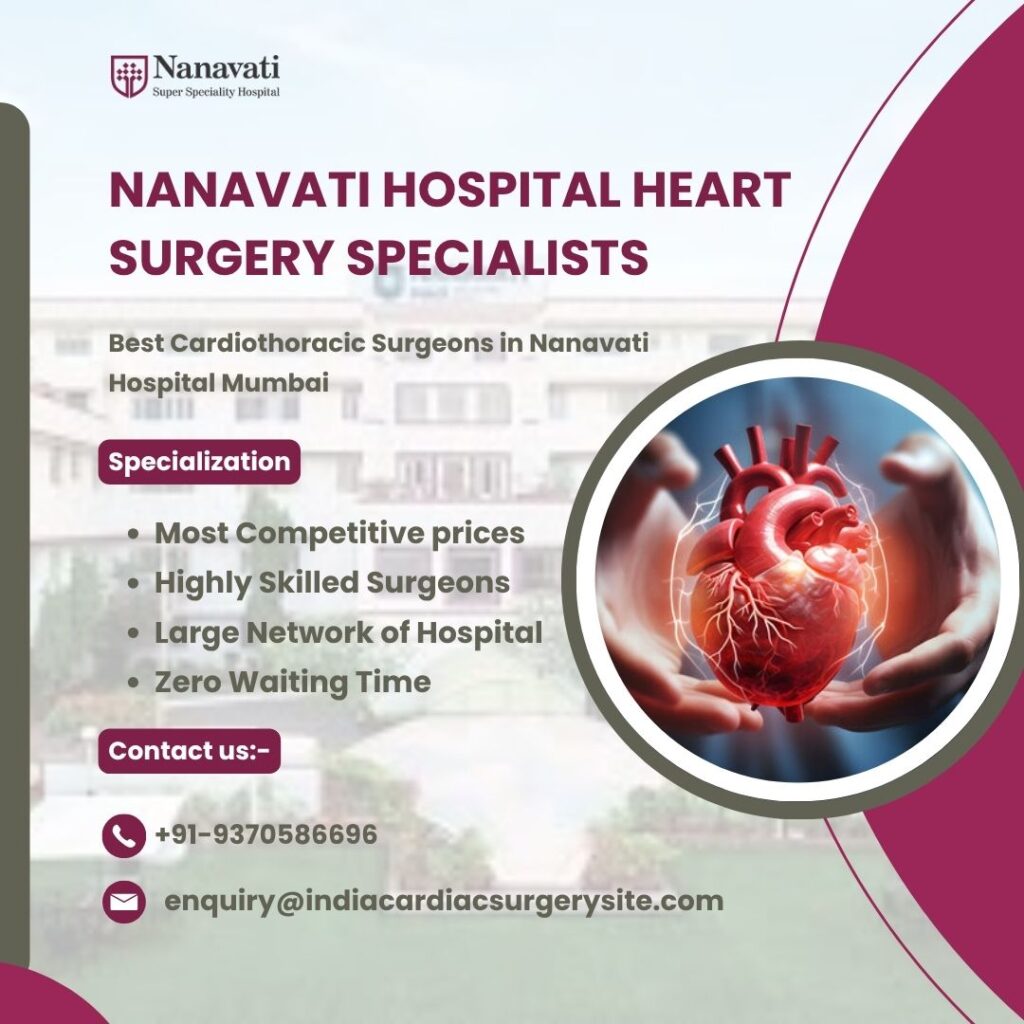 Cardiac Surgeons in Nanavati Hospital Mumbai