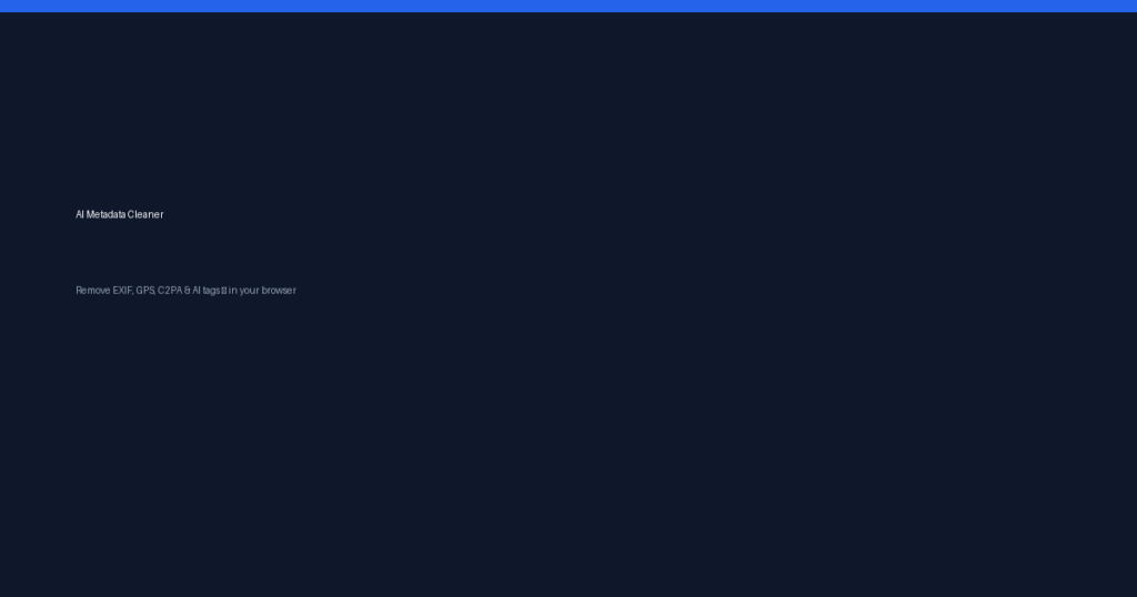 AI Metadata Cleaner — Free Online EXIF, GPS & C2PA Metadata Remover